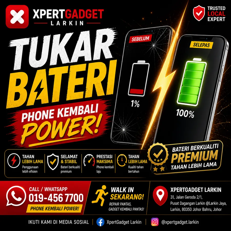Poster tukar bateri Xpert Gadget Larkin — sebelum 1% selepas 100%, bateri berkualiti premium